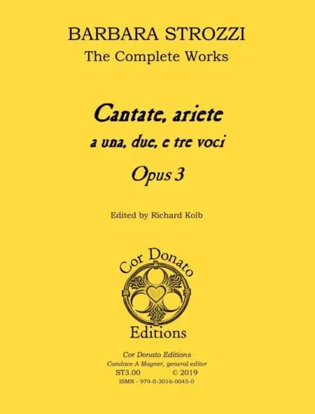 Barbara Strozzi, the Complete Works, Opus 1, Cantate, ariete a una, due, e tre voci