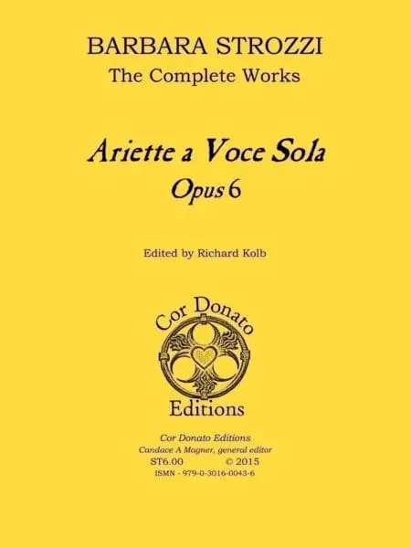 Barbara Strozzi, the Complete Works, Opus 6, Ariette a Voce Sola