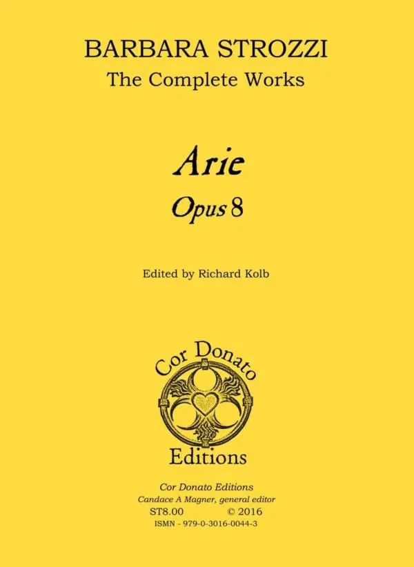 Barbara Strozzi, The Complete Works, Opus 8, Arie