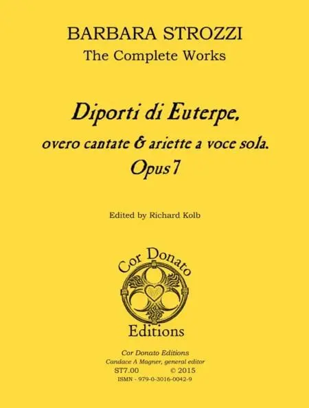 Barbara Strozzi, The Complete Works, Opus 7, Diporti di Euterpe, overo cantate & ariette a voce sola